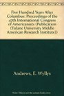 Five Hundred Years After Columbus Proceedings of the 47th International Congress of Americanists