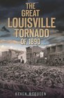 The Great Louisville Tornado of 1890 (KY) (Disaster)