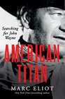 American Titan: Searching for John Wayne