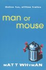 Man or Mouse