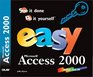 Easy Microsoft Access 2000 See It Done Do It Yourself