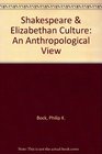 Shakespeare  Elizabethan Culture An Anthropological View