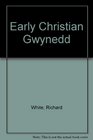 Early Christian Gwynedd