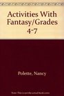 Activities With Fantasy/Grades 47