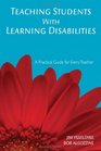 Teaching Students With Learning Disabilities A Practical Guide for Every Teacher
