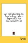 An Introduction To Psychology More Especially For Teachers