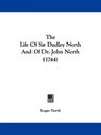 The Life Of Sir Dudley North And Of Dr John North