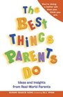 The Best Things Parents Do Ideas  Insights from RealWorld Parents