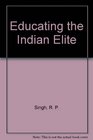 Educating the Indian Elite