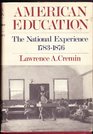 American Education The National Experience 17831876