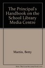 The Principal's Handbook on the School Library Media Center