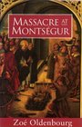 Massacre at Montsegur : A History of the Albigensian Crusade