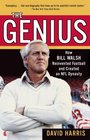 The Genius How Bill Walsh Reinvented Football and Created an NFL Dynasty