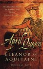 April Queen Eleanor of Aquitaine