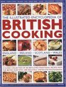 The Illustrated Encyclopedia of British Cooking A classic collection of bestloved traditional recipes from the countries of the British Isles with 1000 beautiful stepbystep photographs