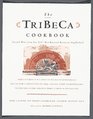 The TriBeCa Cookbook A Collection of Seasonal Menus from New York's Most Renowned Restaurant Neighborhood