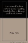 Hurricane Kitchen  How to Cook Healthy Whole Foods for Large Groups and Institutions