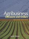 Agribusiness Decisions and Dollars