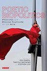 Poetic Biopolitics Political and Ethical Practices in the Arts