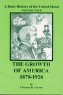 The Growth of America 1878-1928 (A Basic History of the United States)