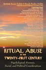 Ritual Abuse in the TwentyFirst Century Psychological Forensic Social and Political Considerations