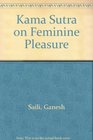 Kama Sutra on Feminine Pleasure