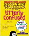 English Grammar for the Utterly Confused