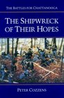 The Shipwreck of Their Hopes The Battles for Chattanooga