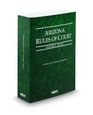 Arizona Rules of Court  State 2012 ed