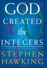 God Created the Integers: The Mathematical Breakthroughs That Changed History