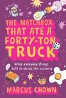 The Matchbox That Ate a FortyTon Truck What Everyday Things Tell Us About the Universe