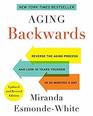 Aging Backwards Updated and Revised Edition Reverse the Aging Process and Look 10 Years Younger in 30 Minutes a Day