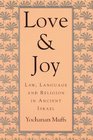 Love and Joy Law Language and Religion in Ancient Israel