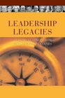 Leadership Legacies Lessons Learned From Ten Real Estate Legends