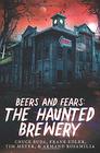 Beers and Fears The Haunted Brewery