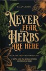 Never Fear Herbs Are Here Book One Beginner's Herbalism Your Simple Guide for Herbal Remedies and Medicinal Herbs
