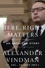 Here, Right Matters: An American Story