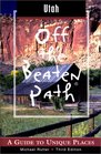 Utah Off the Beaten Path 3rd A Guide to Unique Places