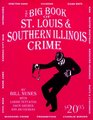 The Big Book of St Louis  Southern Illinois Crime