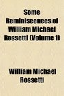 Some Reminiscences of William Michael Rossetti