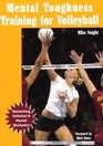 Mental Toughness Training for Volleyball Maximizing Technical and Mental Mechanics