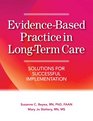 EvidenceBased Practice in LongTerm Care Solutions for Successful Implementation