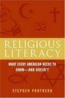 Religious Literacy: What Every American Needs to Know -- And Doesn't