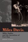 Miles Davis Miles Smiles and the Invention of Post Bop