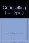 Counselling the Dying