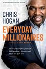 Everyday Millionaires: How Ordinary People Built Extraordinary Wealth?and How You Can Too