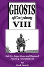 Ghosts of Gettysburg VIII Spirits Apparitions and Haunted Places on the Battlefield