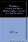 Marketing Communications Frameworks Theories and Applications