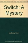 Switch  A Mystery
