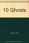 10 Ghosts